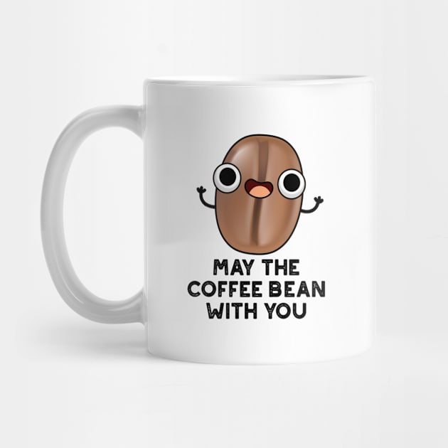 May The Coffee Bean With You Cute Food Pun by punnybone